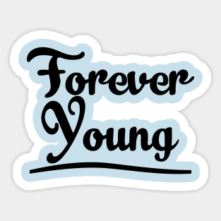 Forever Young Sticker